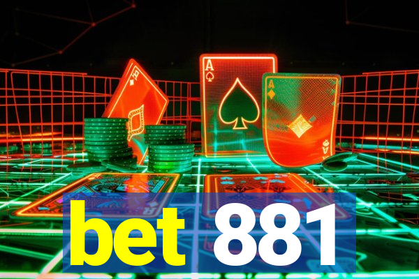 bet 881